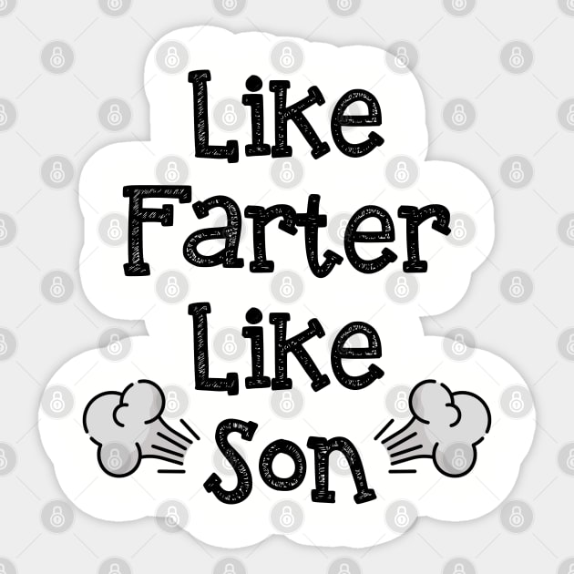 Like farter like son Sticker by NotoriousMedia